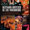 (3D) Bestiario Grotesco de los Videojuegos